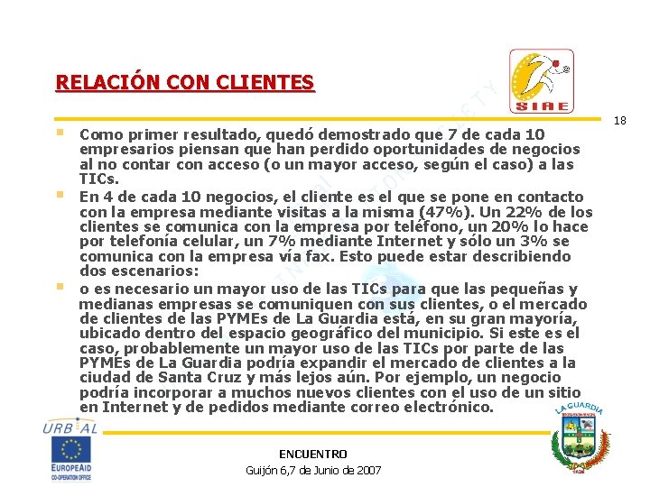 RELACIÓN CON CLIENTES § § § Como primer resultado, quedó demostrado que 7 de