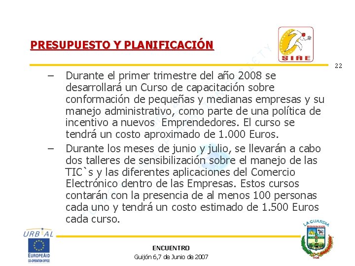 PRESUPUESTO Y PLANIFICACIÓN – – Durante el primer trimestre del año 2008 se desarrollará