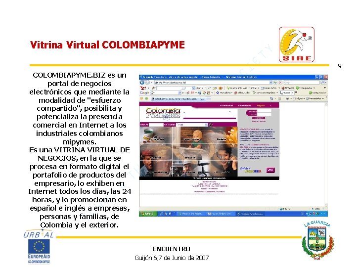 Vitrina Virtual COLOMBIAPYME 9 COLOMBIAPYME. BIZ es un portal de negocios electrónicos que mediante