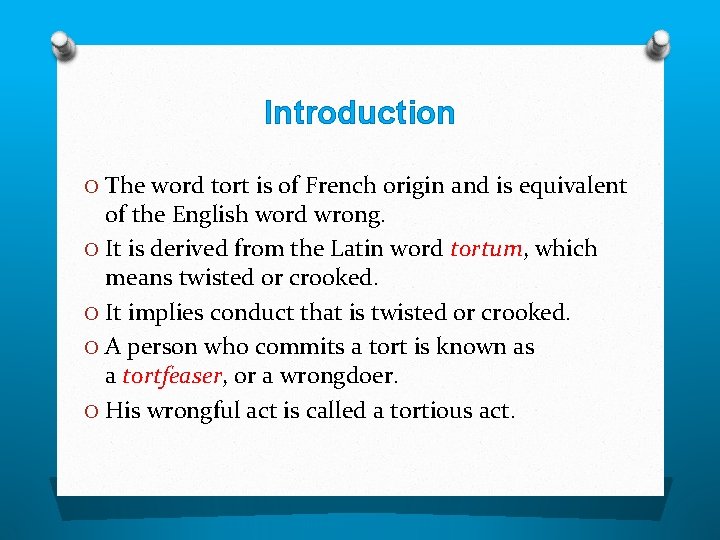 Introduction O The word tort is of French origin and is equivalent of the