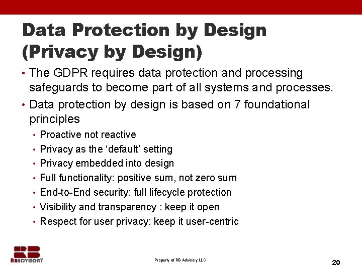 Data Protection by Design (Privacy by Design) • The GDPR requires data protection and