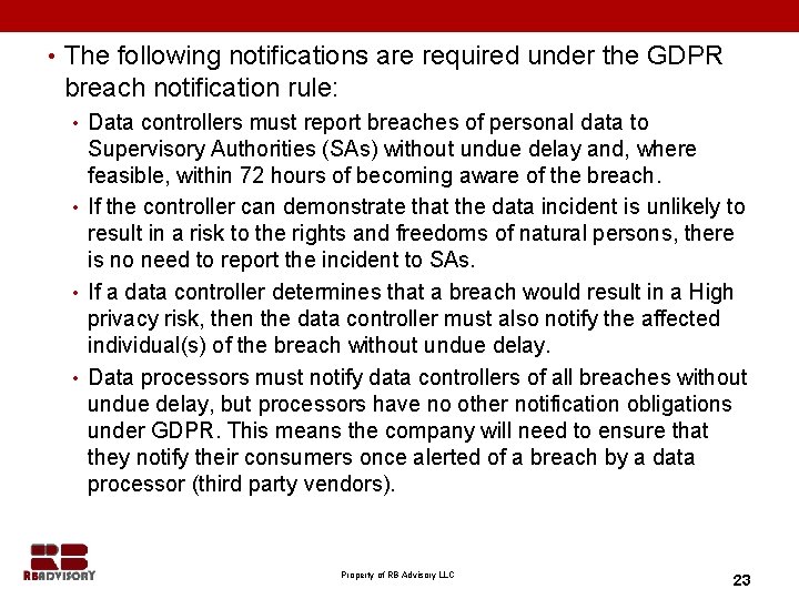 • The following notifications are required under the GDPR breach notification rule: •