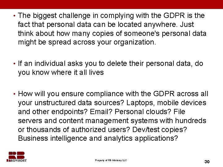  • The biggest challenge in complying with the GDPR is the fact that