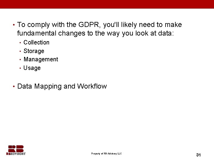  • To comply with the GDPR, you'll likely need to make fundamental changes