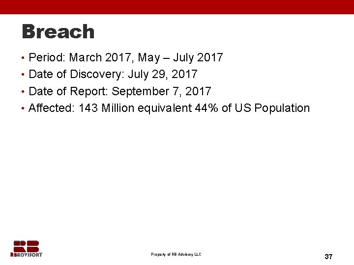 Breach • Period: March 2017, May – July 2017 • Date of Discovery: July