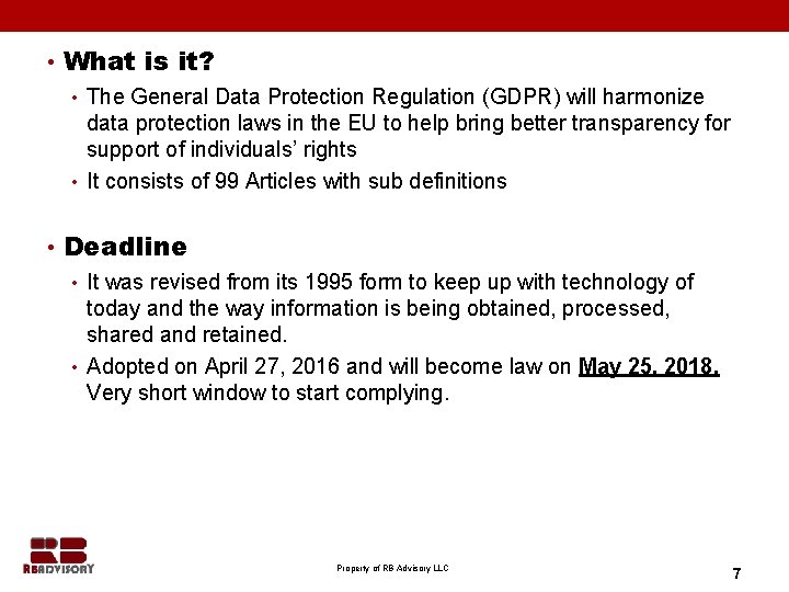  • What is it? • The General Data Protection Regulation (GDPR) will harmonize