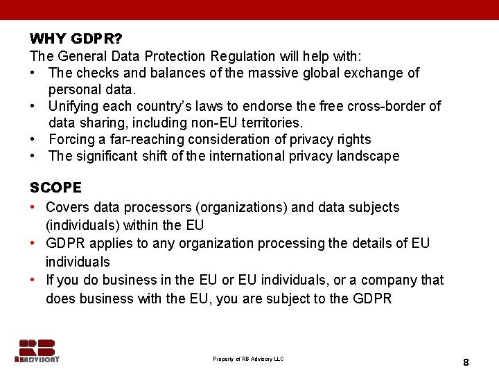 WHY GDPR? The General Data Protection Regulation will help with: • The checks and