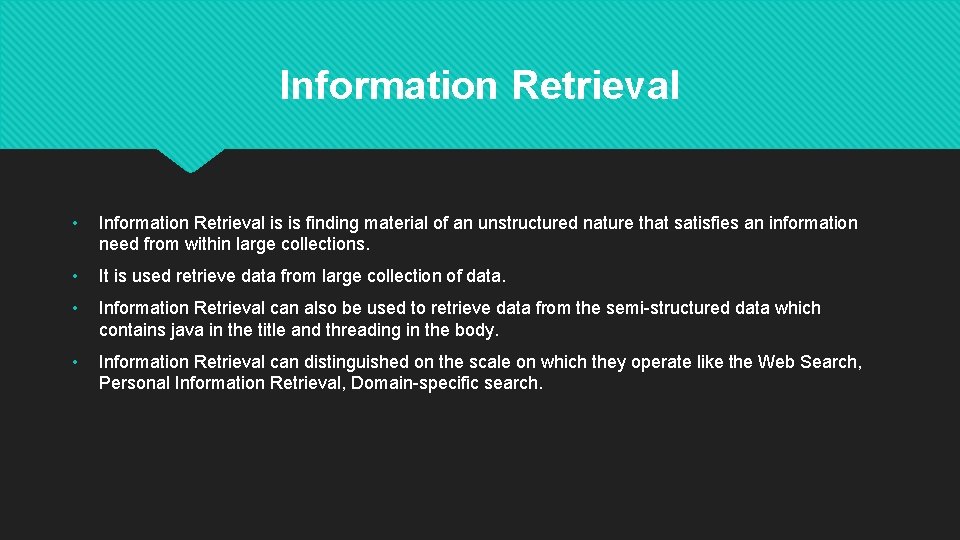 Information Retrieval • Information Retrieval is is finding material of an unstructured nature that