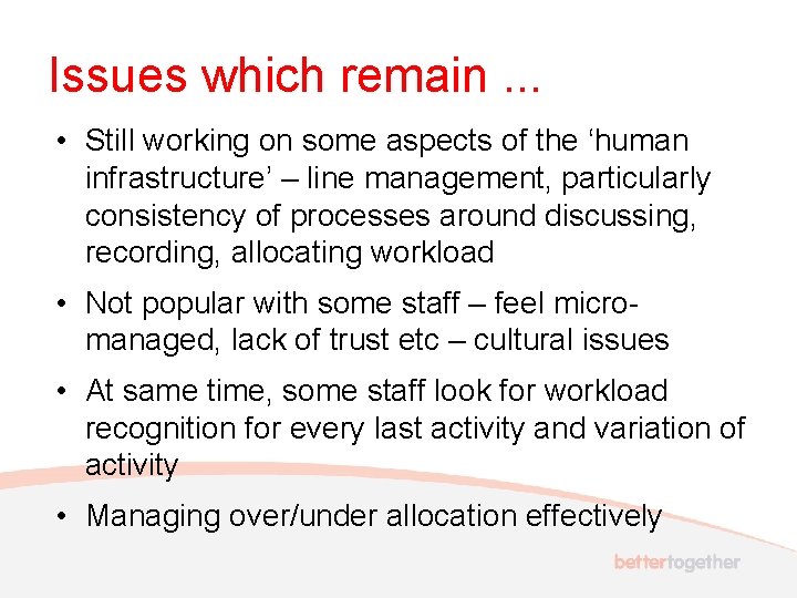 Issues which remain. . . • Still working on some aspects of the ‘human