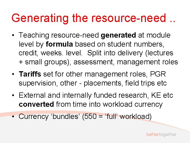 Generating the resource-need. . • Teaching resource-need generated at module level by formula based