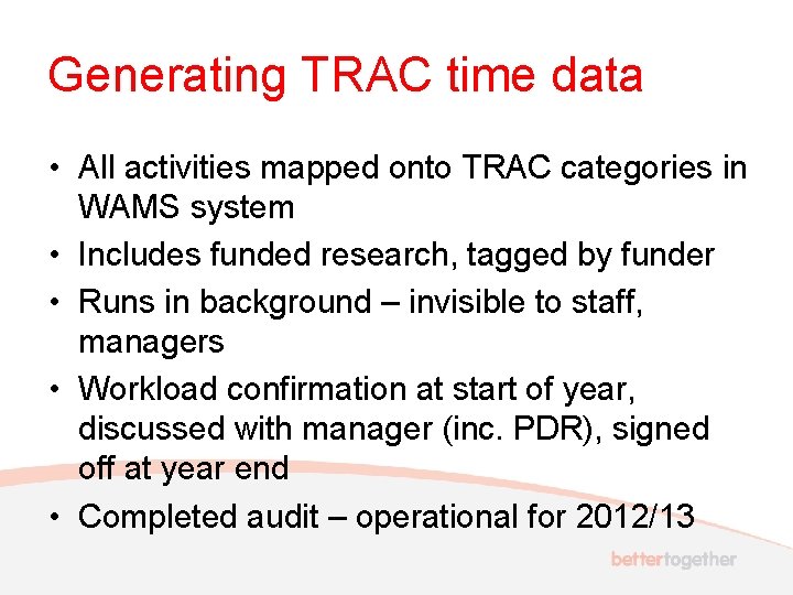 Generating TRAC time data • All activities mapped onto TRAC categories in WAMS system