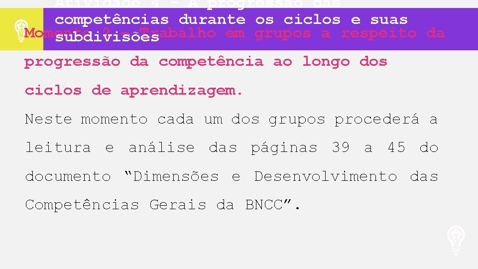 Atividade 4 - A progressão das competências durante os ciclos e suas Momento 2