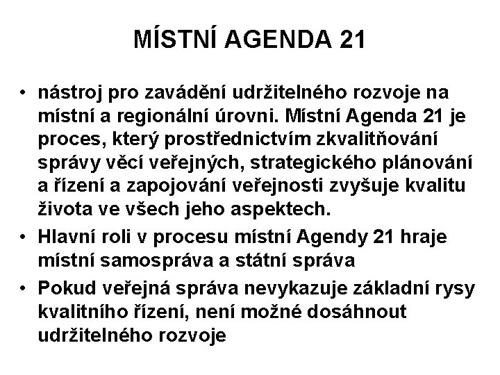 MÍSTNÍ AGENDA 21 • nástroj pro zavádění udržitelného rozvoje na místní a regionální úrovni.