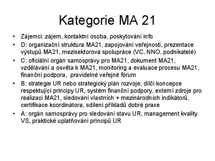 Kategorie MA 21 • Zájemci: zájem, kontaktní osoba, poskytování info • D: organizační struktura