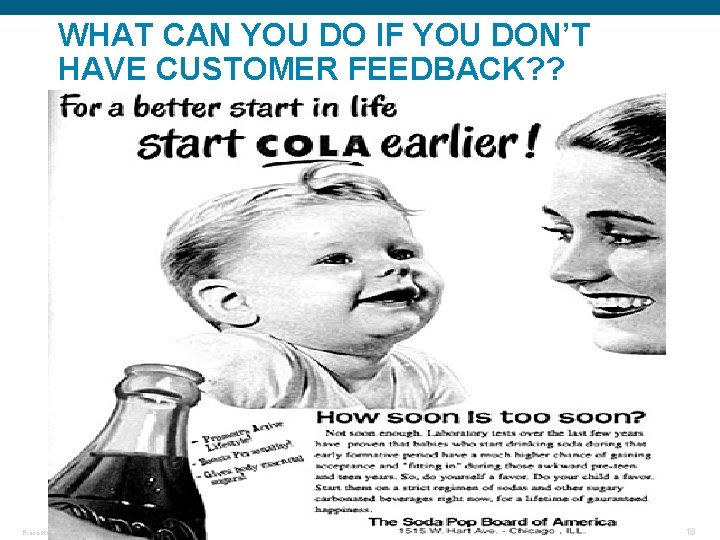 WHAT CAN YOU DO IF YOU DON’T HAVE CUSTOMER FEEDBACK? ? Presentation_ID © 2006