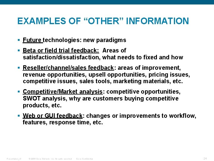 EXAMPLES OF “OTHER” INFORMATION § Future technologies: new paradigms § Beta or field trial