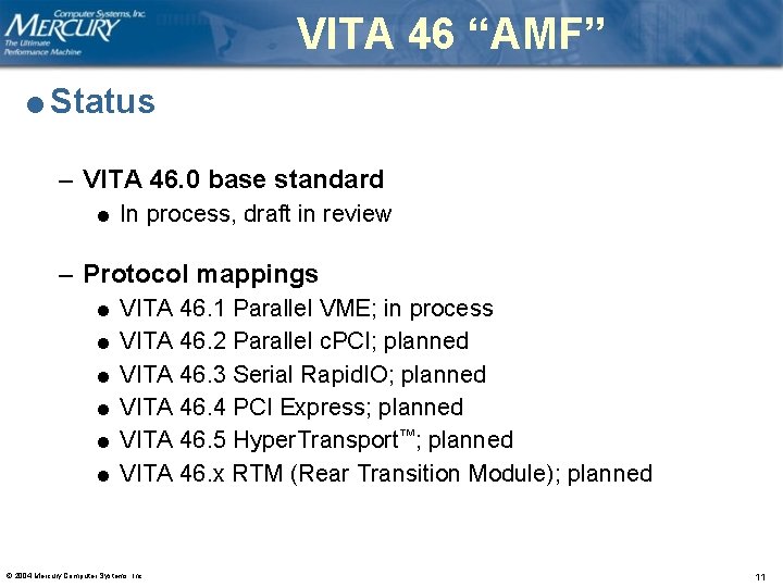 VITA 46 “AMF” l Status – VITA 46. 0 base standard l In process,