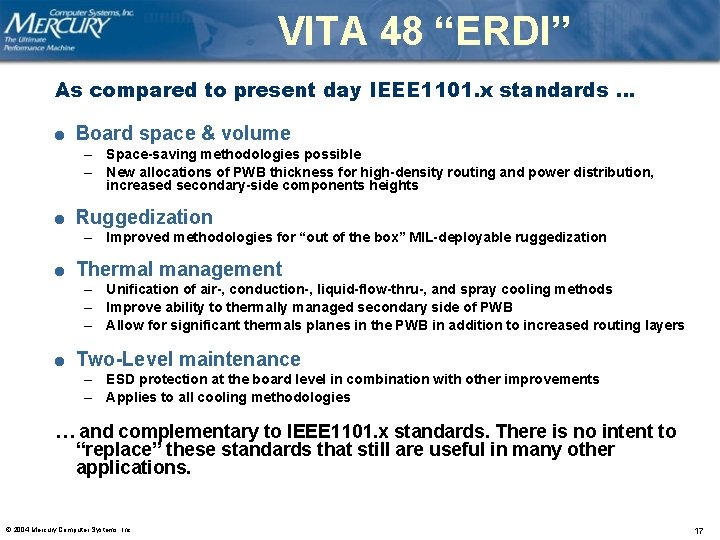 VITA 48 “ERDI” As compared to present day IEEE 1101. x standards … l