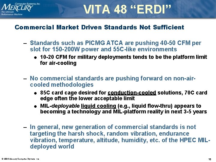 VITA 48 “ERDI” Commercial Market Driven Standards Not Sufficient – Standards such as PICMG