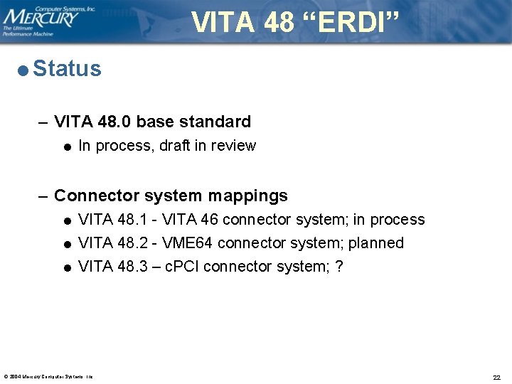 VITA 48 “ERDI” l Status – VITA 48. 0 base standard l In process,