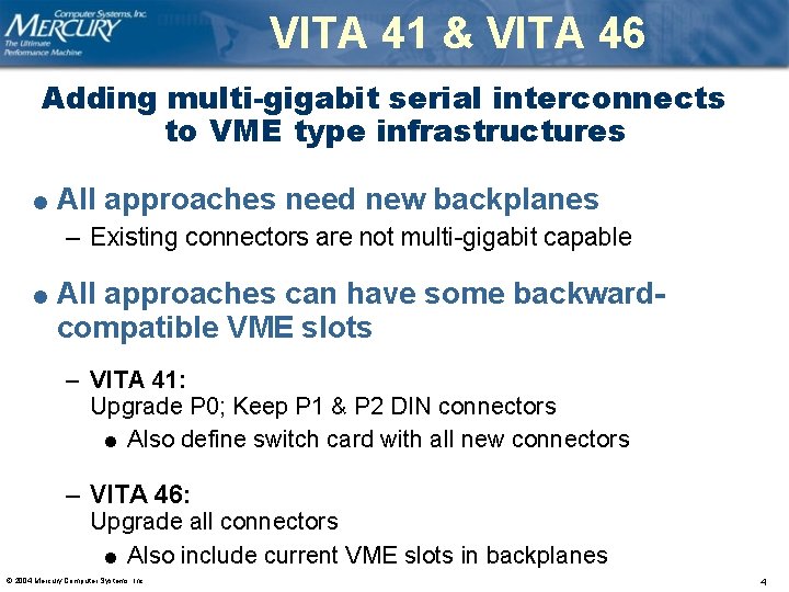 VITA 41 & VITA 46 Adding multi-gigabit serial interconnects to VME type infrastructures l