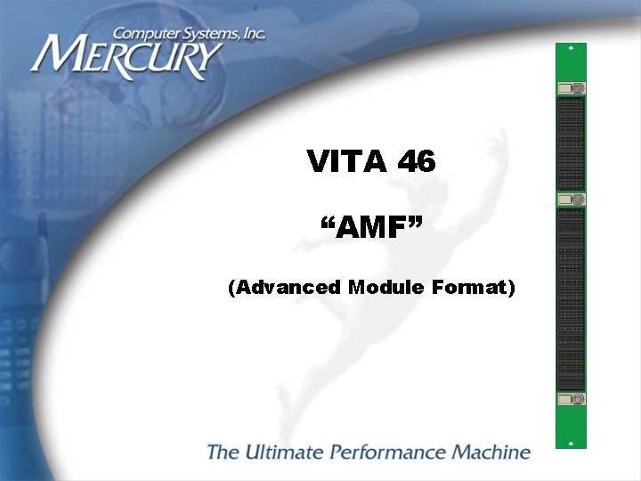 VITA 46 “AMF” (Advanced Module Format) 