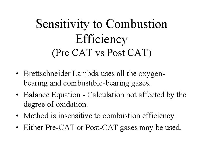 Sensitivity to Combustion Efficiency (Pre CAT vs Post CAT) • Brettschneider Lambda uses all