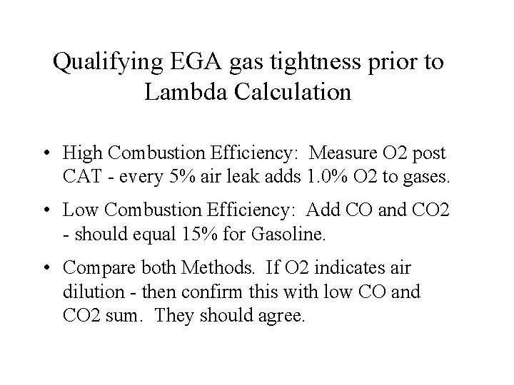 Qualifying EGA gas tightness prior to Lambda Calculation • High Combustion Efficiency: Measure O