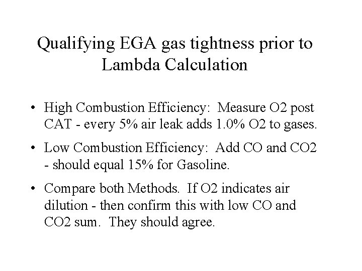 Qualifying EGA gas tightness prior to Lambda Calculation • High Combustion Efficiency: Measure O