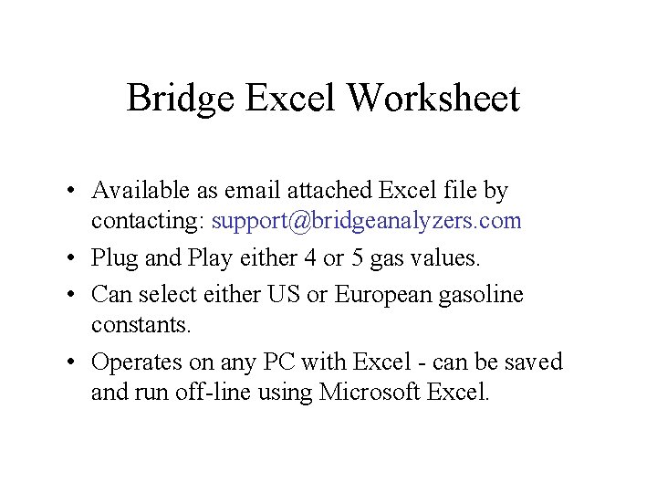 Bridge Excel Worksheet • Available as email attached Excel file by contacting: support@bridgeanalyzers. com