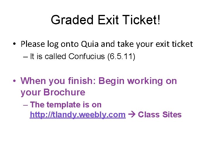 Graded Exit Ticket! • Please log onto Quia and take your exit ticket –