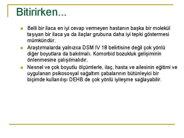 Bitirirken. . . n n n Belli bir ilaca en iyi cevap vermeyen hastanın