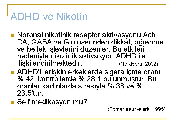 ADHD ve Nikotin n Nöronal nikotinik reseptör aktivasyonu Ach, DA, GABA ve Glu üzerinden