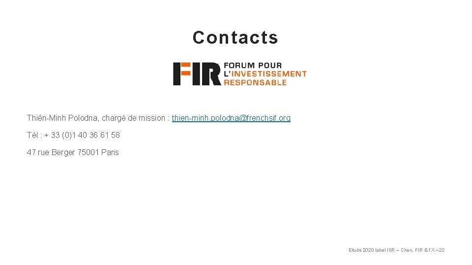 Contacts Thiên-Minh Polodna, chargé de mission : thien-minh. polodna@frenchsif. org Tél : + 33