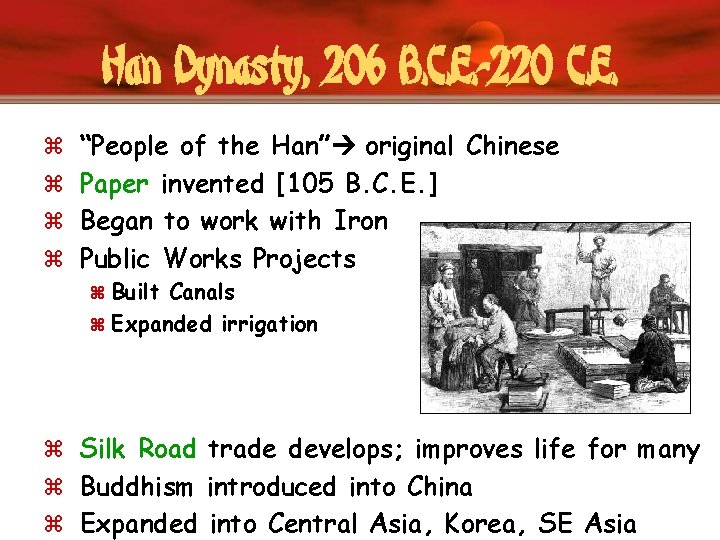 Han Dynasty, 206 B. C. E. -220 C. E. z “People of the Han”