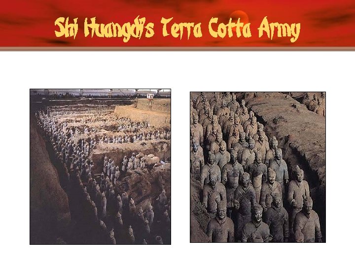 Shi Huangdi’s Terra Cotta Army 