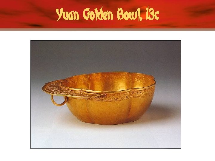 Yuan Golden Bowl, 13 c 