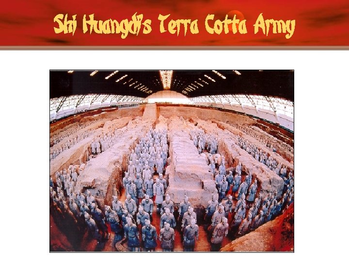 Shi Huangdi’s Terra Cotta Army 