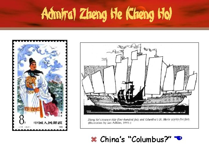 Admiral Zheng He (Cheng Ho) z China’s “Columbus? ” 