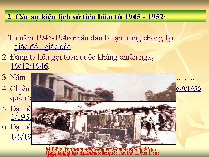 2. Các sự kiện lịch sử tiêu biểu từ 1945 - 1952: 1. Từ