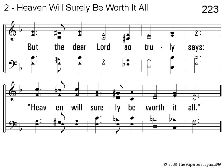2 - Heaven Will Surely Be Worth It All 223 © 2008 The Paperless