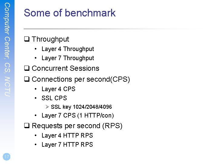 Computer Center, CS, NCTU Some of benchmark q Throughput • Layer 4 Throughput •