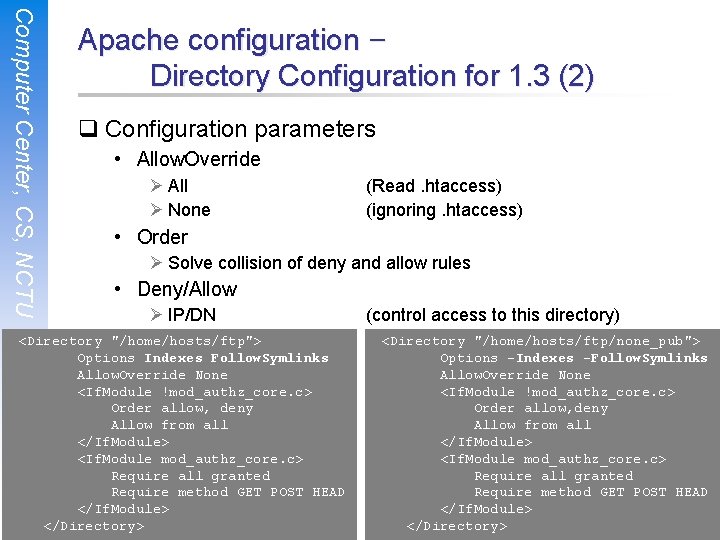 Computer Center, CS, NCTU Apache configuration – Directory Configuration for 1. 3 (2) q