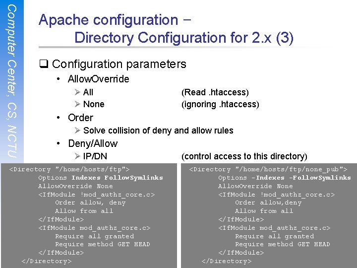 Computer Center, CS, NCTU Apache configuration – Directory Configuration for 2. x (3) q