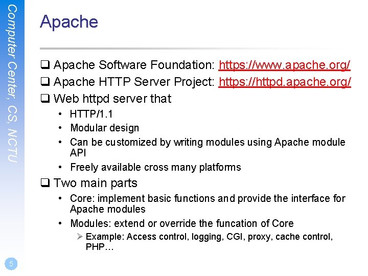 Computer Center, CS, NCTU Apache q Apache Software Foundation: https: //www. apache. org/ q