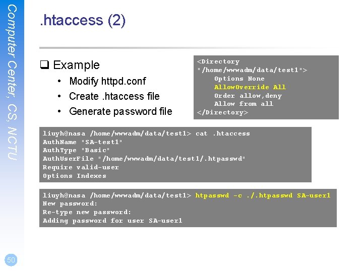 Computer Center, CS, NCTU . htaccess (2) q Example • Modify httpd. conf •