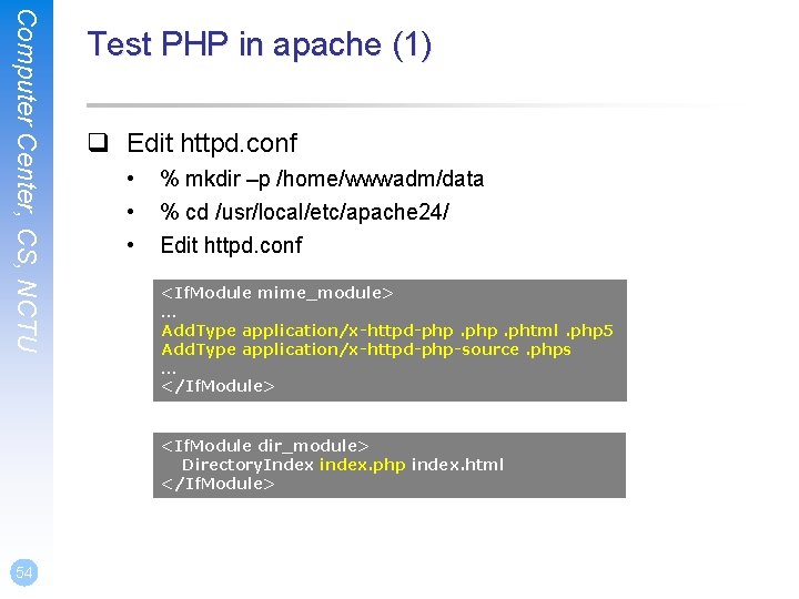 Computer Center, CS, NCTU Test PHP in apache (1) q Edit httpd. conf •