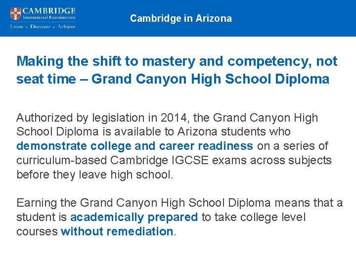 Cambridge in Arizona Making the shift to mastery and competency, not seat time – Cambridge in Arizona Making the shift to mastery and competency, not seat time –