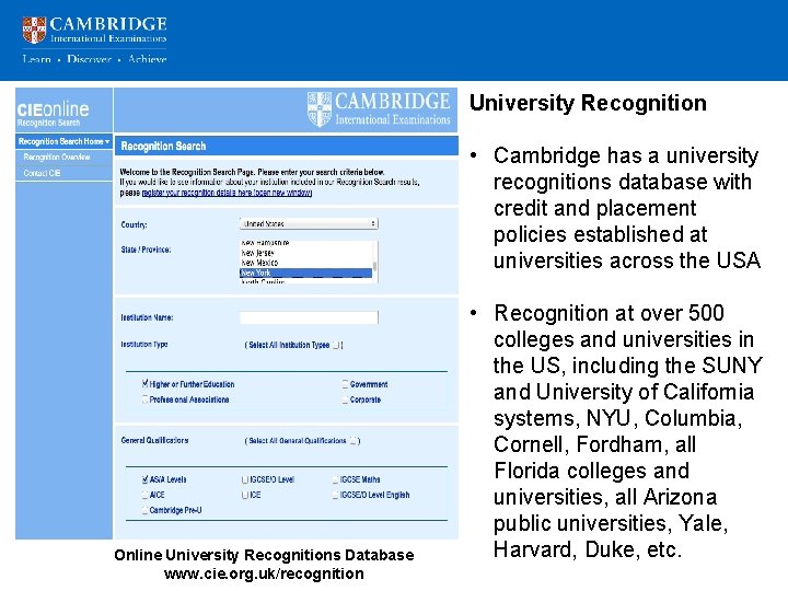 University Recognition • Cambridge has a university recognitions database with credit and placement policies
