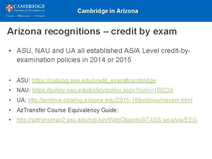 Cambridge in Arizona recognitions – credit by exam • ASU, NAU and UA all